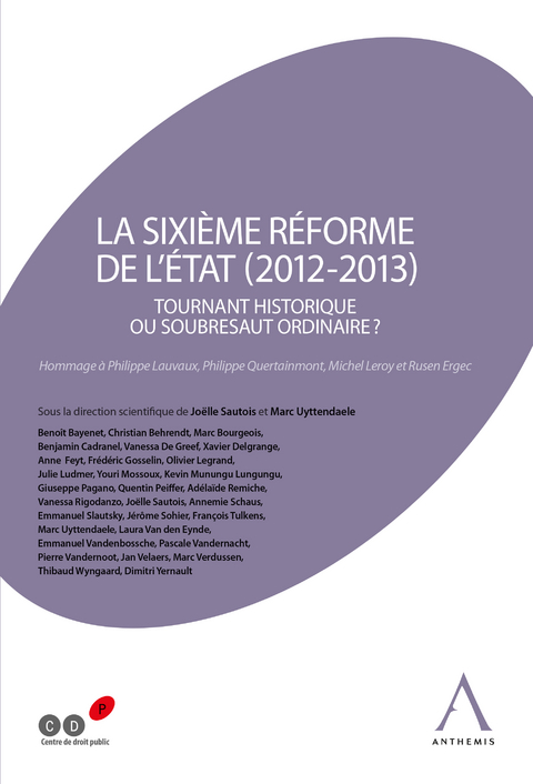 La sixi&egrave;me r&eacute;forme de l'&Eacute;tat (2012-2013) - Marc Uyttendaele (sous la direction de),  Collectif, Jo&euml;lle Sautois (sous la direction de)