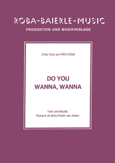 Do You Wanna, Wanna - Dolly Dots, Richard de Bois, Peter van Asten, Rolf Basel
