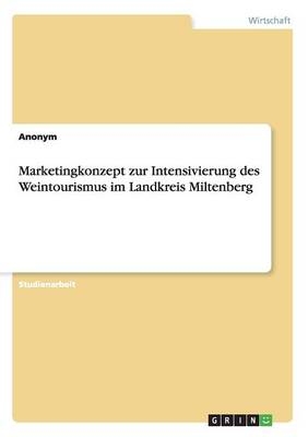 Marketingkonzept zur Intensivierung des Weintourismus im Landkreis Miltenberg