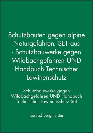 Schutzbauten gegen alpine Naturgefahren - Konrad Bergmeister, J&uuml;rgen Suda, Johannes H&uuml;bl