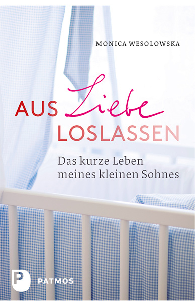 Aus Liebe loslassen - Monica Wesolowska