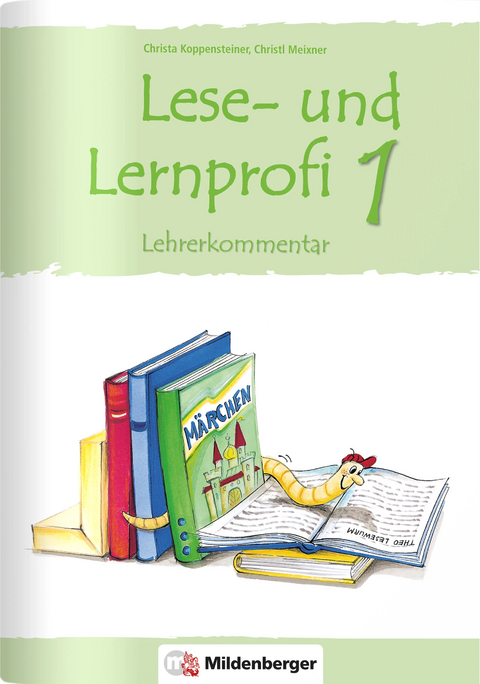 Lese- und Lernprofi 1 &ndash; Kommentar mit L&ouml;sungen - Christa Koppensteiner, Christl Meixner