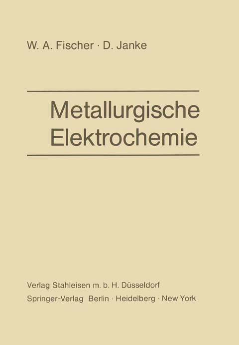 Metallurgische Elektrochemie - W. A. Fischer, D. Janke