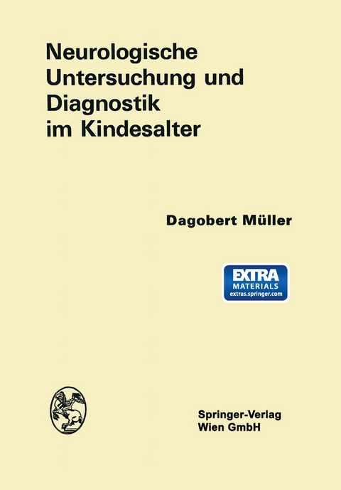 Neurologische Untersuchung und Diagnostik im Kindesalter - Dagobert M&uuml;ller