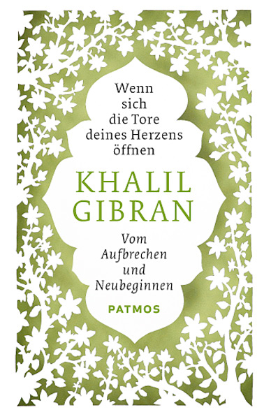 Wenn sich die Tore deines Herzens &ouml;ffnen - Khalil Gibran