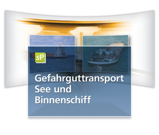 Gefahrguttransport See und Binnenschiff