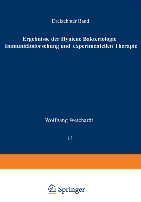 Ergebnisse der Hygiene Bakteriologie Immunit&auml;tsforschung und Experimentellen Therapie - Wolfgang Weichardt