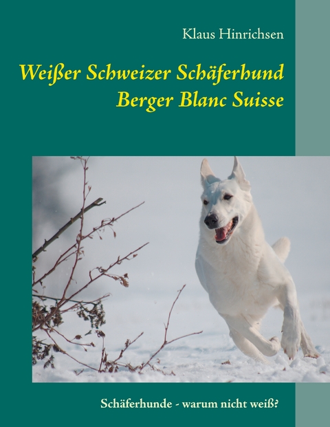 Wei&szlig;er Schweizer Sch&auml;ferhund - Klaus Hinrichsen