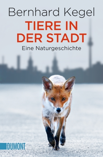 Tiere in der Stadt - Bernhard Kegel