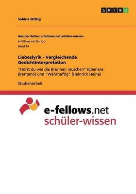 Liebeslyrik - Vergleichende Gedichtinterpretation - Sabine Wittig