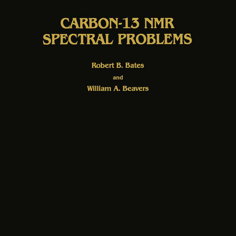 Carbon-13 NMR Spectral Problems - Robert B. Bates, William A. Beavers