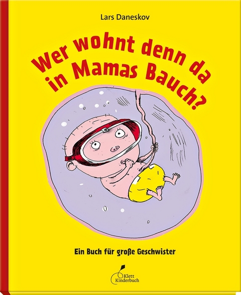 Wer wohnt denn da in Mamas Bauch? - Lars Daneskov