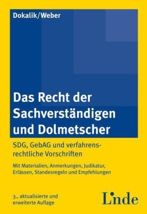 Das Recht der Sachverst&auml;ndigen und Dolmetscher - Dietmar Dokalik, Martin Weber