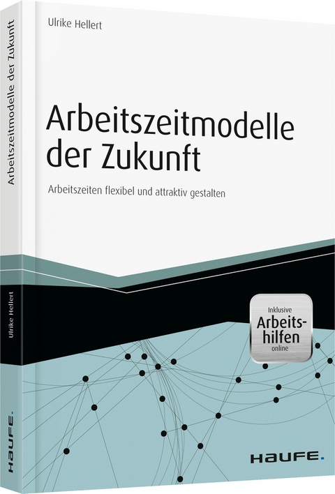 Arbeitszeitmodelle der Zukunft - Ulrike Hellert