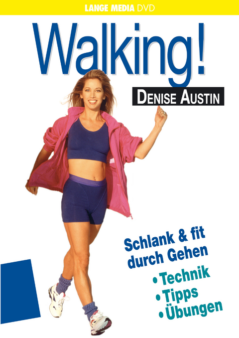 Denise Austin: Walking! Schlank & fit durch Gehen - Technik, Tipps, Übungen - Denise Austin