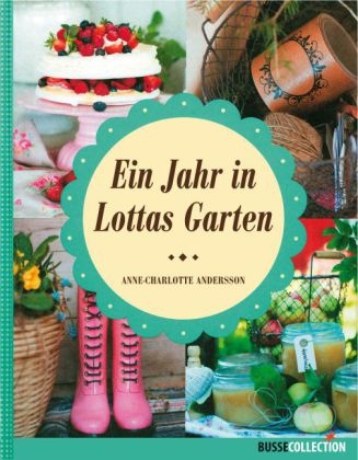 Ein Jahr in Lottas Garten - Anne-Charlotte Andersson