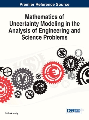 Mathematics of Uncertainty Modeling in the Analysis of Engineering and Science Problems - 