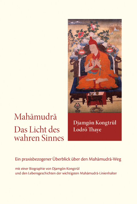Mahamudra &ndash; Das Licht des wahren Sinnes -  Djamg&ouml;n Kongtr&uuml;l Lodr&ouml; Thaye