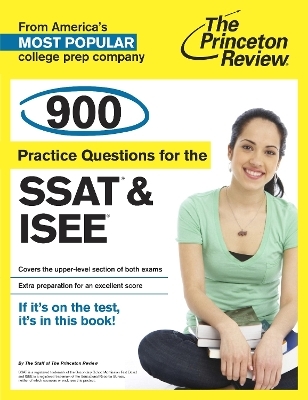 900 Practice Questions For The Ssat & Isee -  The Princeton Review
