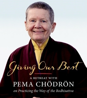 Giving Our Best - Pema Chodron