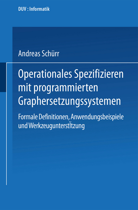 Operationales Spezifizieren mit programmierten Graphersetzungssystemen - Andreas Sch&uuml;rr