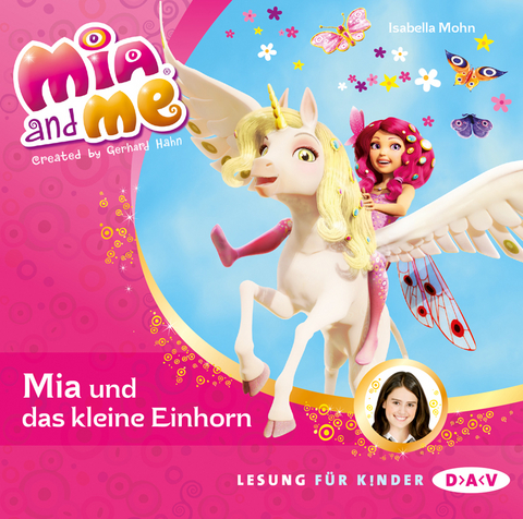 Mia and me &ndash; Teil 4: Mia und das kleine Einhorn - Isabella Mohn