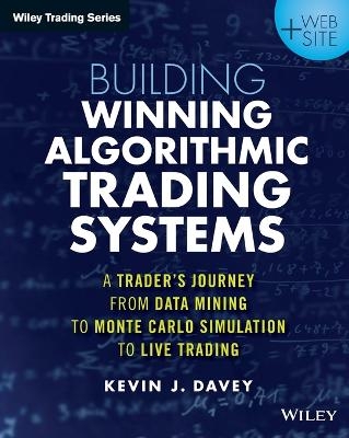Building Winning Algorithmic Trading Systems, + Website - Kevin J. Davey