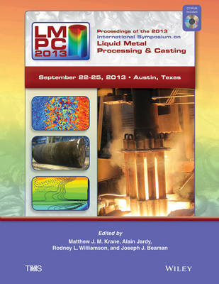 Proceedings of the 2013 International Symposium on Liquid Metal Processing and Casting (IMPC) - 
