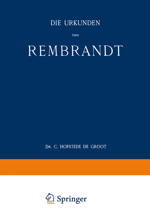 Die Urkunden &uuml;ber Rembrandt - C. Hofstede de Groot