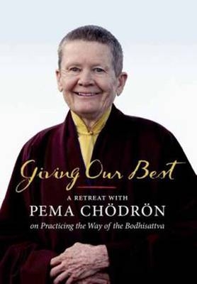 Giving Our Best - Pema Chodron