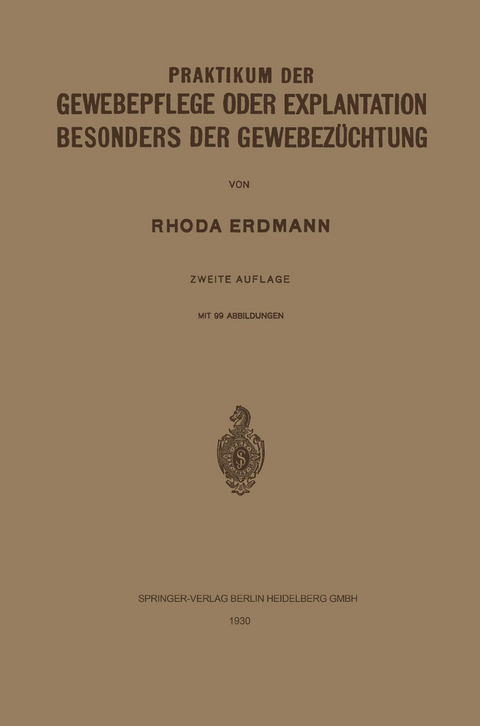 Praktikum der Gewebepflege oder Explantation Besonders der Gewebez&uuml;chtung - Rhoda Erdmann