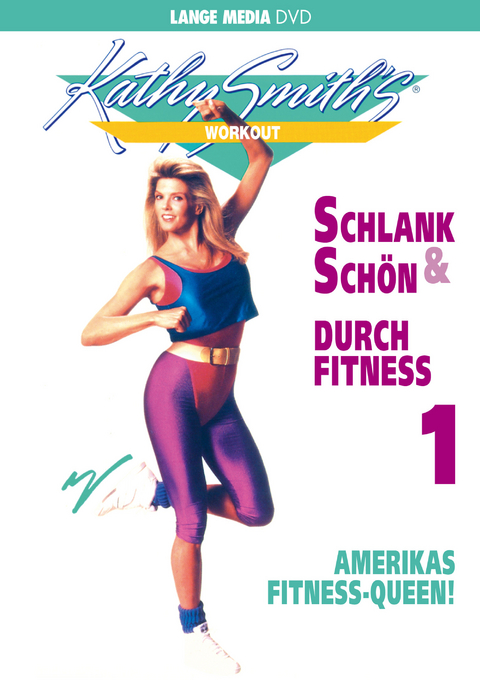 Kathy Smith: Schlank & Sch&ouml;n durch Fitness 1 - Kathy Smith