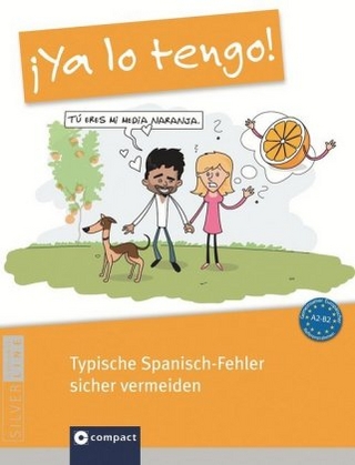 ¡Ya lo tengo! - Typische Spanisch-Fehler sicher vermeiden