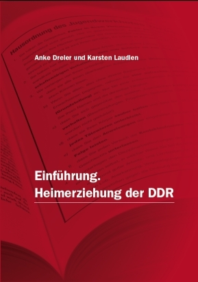 Einf&uuml;hrung. Heimerziehung der DDR - Anke Dreier, Karsten Laudien