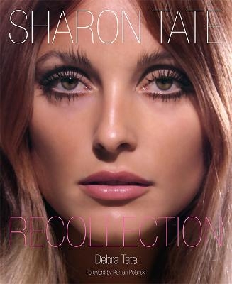 Sharon Tate: Recollection - Roman Polanski, Debra Tate