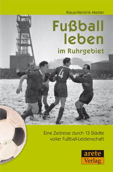 Fu&szlig;ball leben im Ruhrgebiet - Klaus-Hendrik Mester