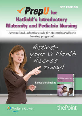 PrepU for Hatfield's Introductory Maternity & Pediatric Nursing