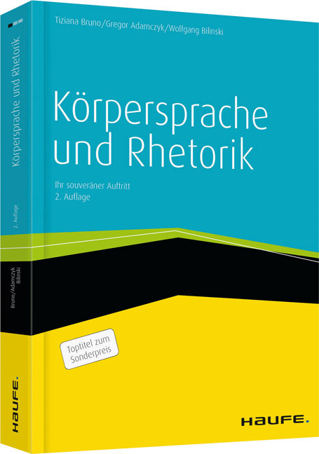 K&ouml;rpersprache und Rhetorik - Tiziana Bruno, Gregor Adamczyk, Wolfgang Bilinski