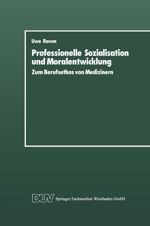 Professionelle Sozialisation und Moralentwicklung - Uwe Raven