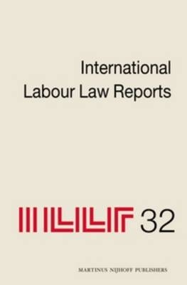 International Labour Law Reports, Volume 32 - 