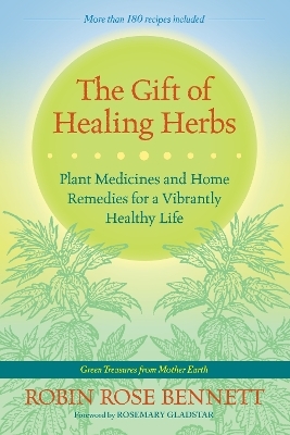 The Gift of Healing Herbs - Robin Rose Bennett