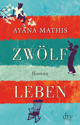Zwölf Leben - Ayana Mathis