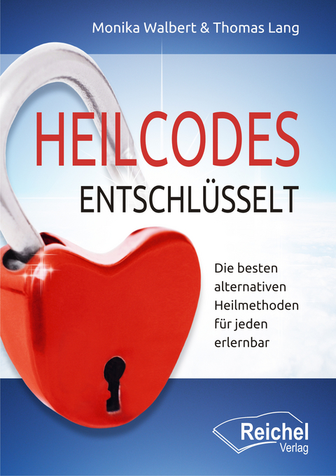 Heilcodes entschl&uuml;sselt - Monika Walbert, Thomas Lang
