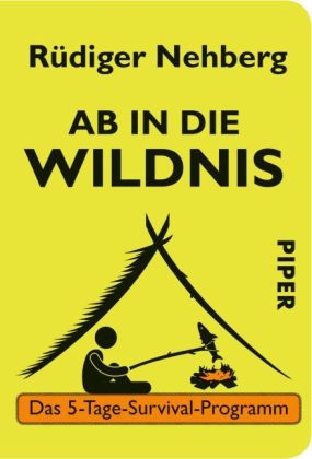 Ab in die Wildnis - R&uuml;diger Nehberg