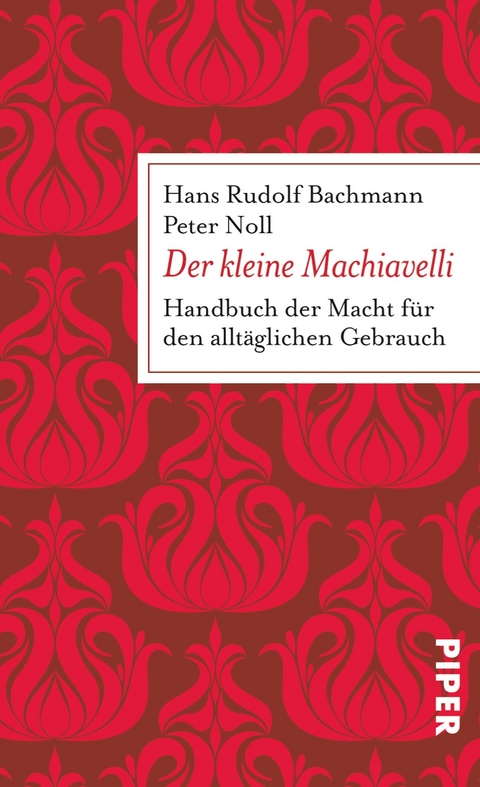 Der kleine Machiavelli - Hans Rudolf Bachmann, Peter Noll