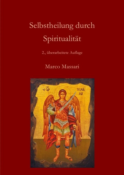 Selbstheilung durch Spiritualit&auml;t - Marco Massari