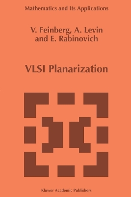 VLSI Planarization - V.Z. Feinberg, A.G. Levin, E.B. Rabinovich