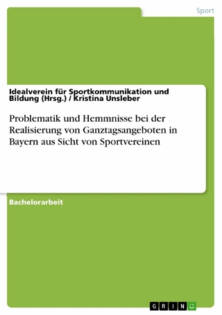 Problematik und Hemmnisse bei der Realisierung von Ganztagsangeboten in Bayern aus Sicht von Sportvereinen