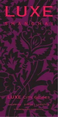 Shanghai Luxe City Guide
