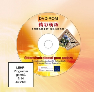 Chinesisch einmal ganz anders [DVD-Rom in Kurz- und Langzeichen für die Grundstufe]